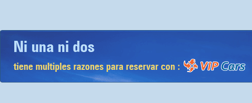 Ni una ni dos, tiene multiples razones para reservar con VIP Cars